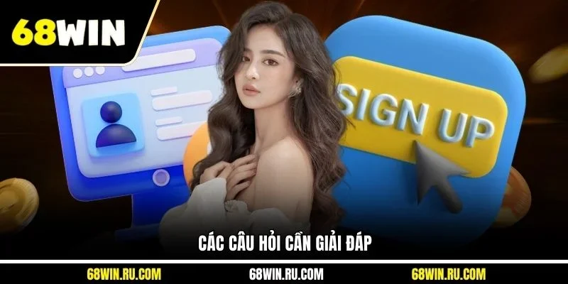 Các câu hỏi cần giải đáp 