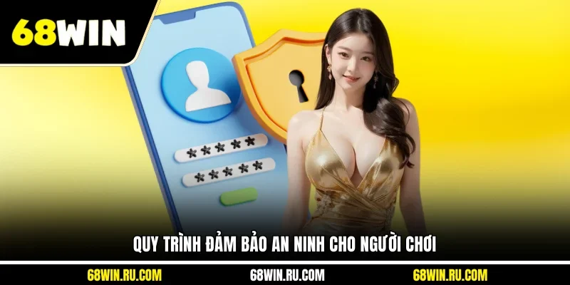 Quy trình đảm bảo an ninh cho người chơi